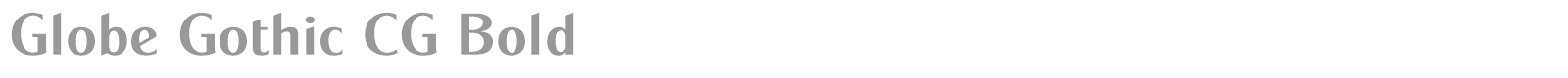 Globe Gothic CG Bold font preview
